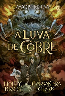 A Luva de Cobre, Série Magisterium vol 2