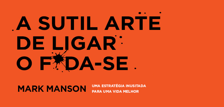 A Sutil Arte de Ligar o F*da-se