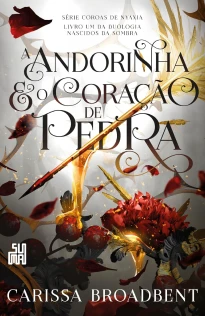 A andorinha e o coração de pedra: Livro 1 da duologia Nascidos da Sombra: 3