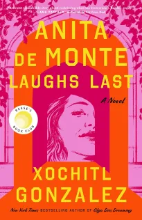 Capa do livro 'Anita de Monte Laughs Last' de Xóchitl González