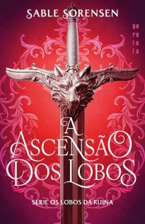 A ascensão dos lobos (Lobos da Ruína Livro 1)