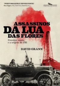 Assassinos da Lua das Flores, de David Grann