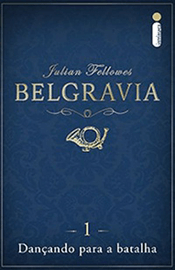 Capa do livro Belgravia 01 - Dançando para a Batalha