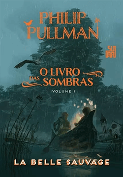 Capa do Livro La Belle Sauvage - Trilogia O Livro das Sombras