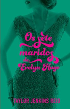 Capa do livro Os sete maridos de Evelyn Hugo