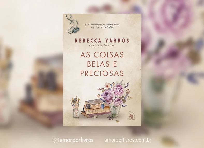 Capa do livro As coisas belas e preciosas, de Rebecca Yarros