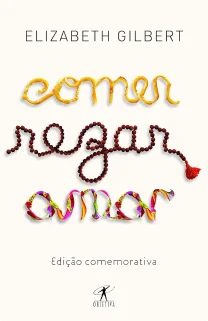 Comer, Rezar, Amar