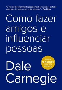 Como fazer amigos e influenciar pessoas, de Dale Carnegie