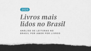 Destaque da análise dos autores mais lidos no Brasil em 2025