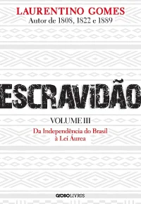 Escravidão Volume 3, livro de Laurentino Gomes