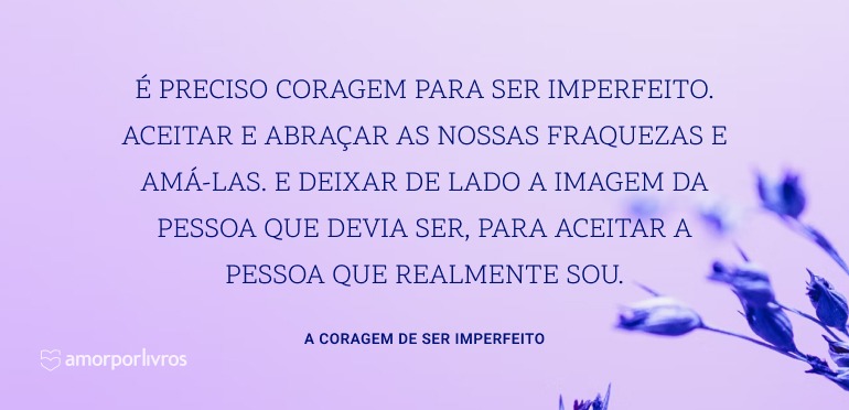 Frase do livro A coragem de ser imperfeito