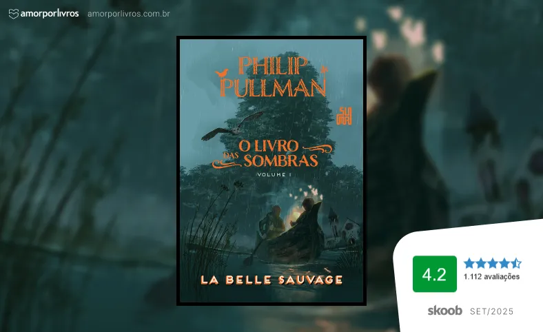 Capa do livro La Belle Sauvage, de Philip Pullman, com marcação da avaliação nota 4,2 do Skoob em setembro de 2025