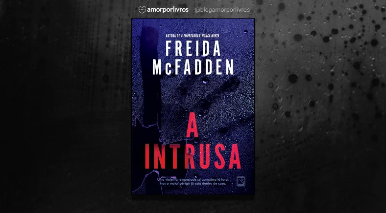 Capa do livro A Intrusa, com um fundo de vidro com gotas de chuva