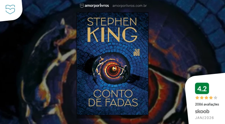 Livro Conto de Fadas, de Stephen King, romance de fantasia e suspense, com avaliação 4,2 no Skoob.