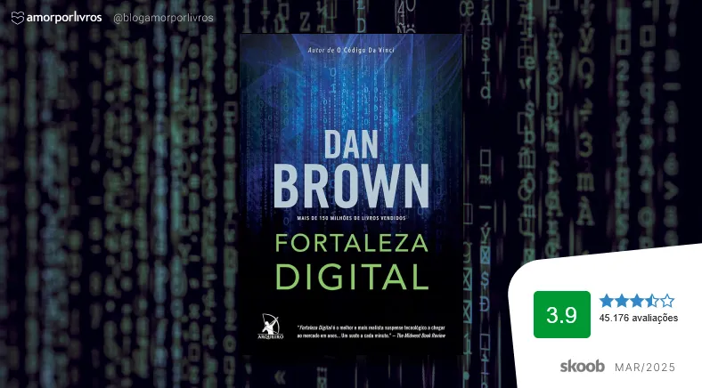 Capa de ‘Fortaleza Digital’, de Dan Brown, sobre fundo com códigos em verde, selo do blog Amor por Livros e nota 3.9.