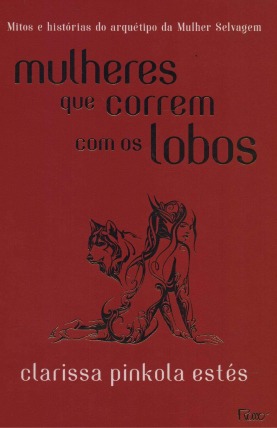 Capa do livro Mulheres que correm com os lobos