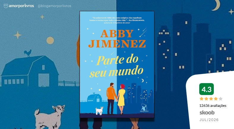 Livro Parte do seu mundo, de Abby Jimenez, com nota 4.3 do Skoob em Julho de 2026