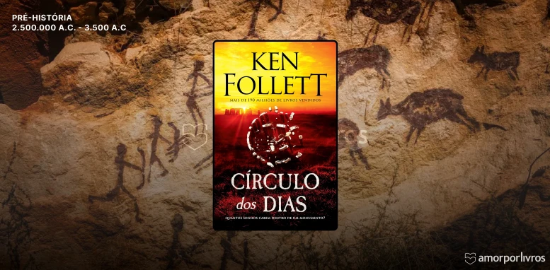 Livros de Ken Follet que se passam na pré-história. Capa do livro Círculo dos dias
