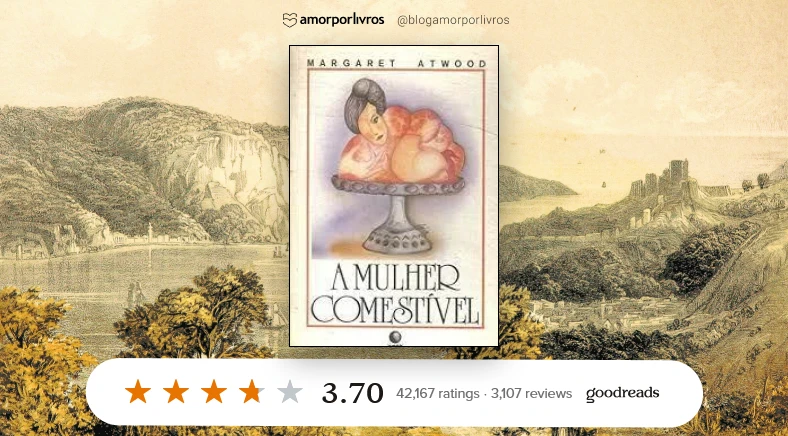 Capa do livro A Mulher Comestível de Margaret Atwood com avaliação 3.7 do Goodreads