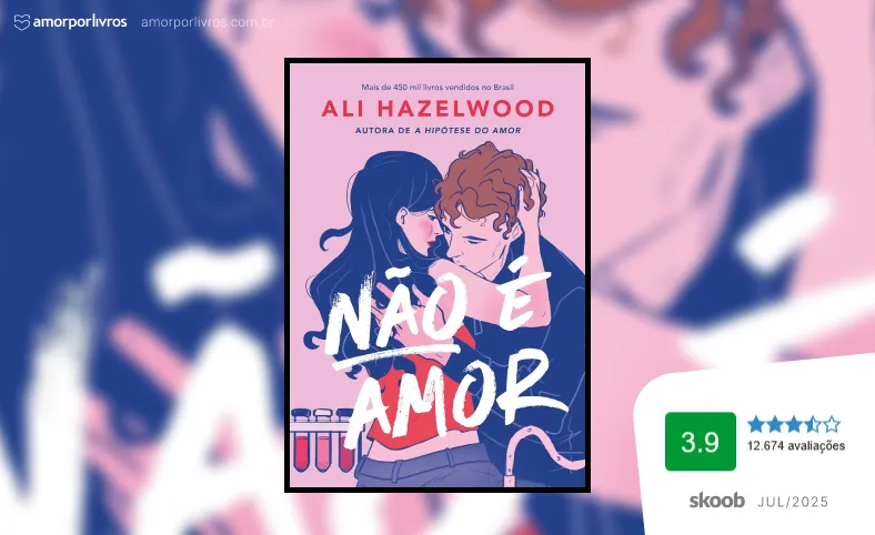 Capa do livro Não é Amor com avaliação de 3.9 estrelas, 12 mil leituras do Skoob em julho de 2025