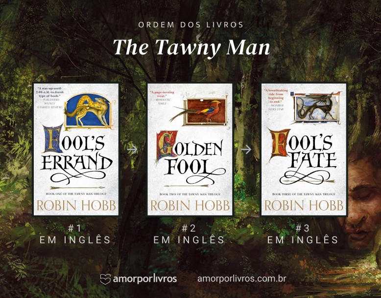 Ordem dos livros The Tawny Man: Fool's Errand, Golden Fool e Fool's fate