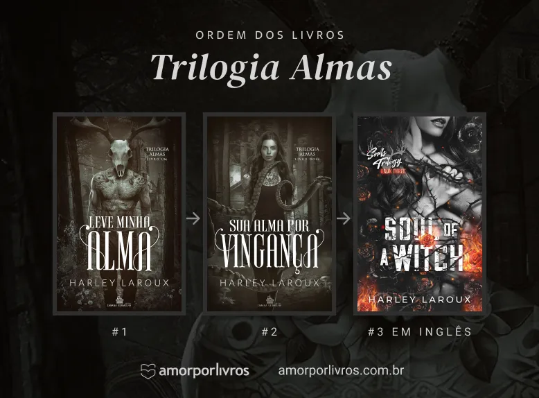 Ordem livros Trilogia Almas: Leve minha alma, Sua alma por vingança e Soul of a Witch