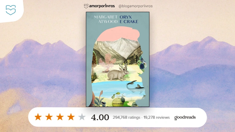 Livro Oryx e Crake com avaliação do Goodreads e fundo colorido