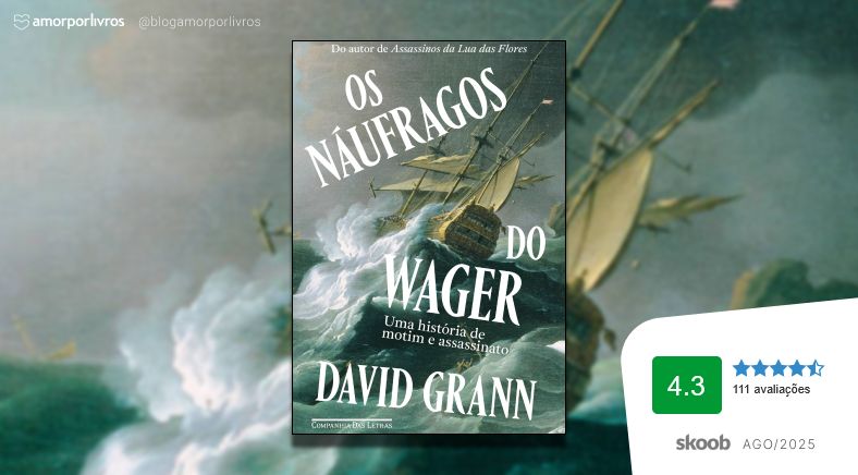 Capa do livro Os Náufragos do Wager de David Grann com nota 4.3 no Skoob