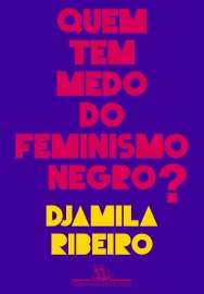 Quem tem medo do feminismo negro