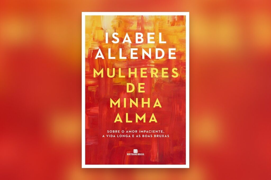 Resenha de Mulheres de Minha Alma de Isabel Allende