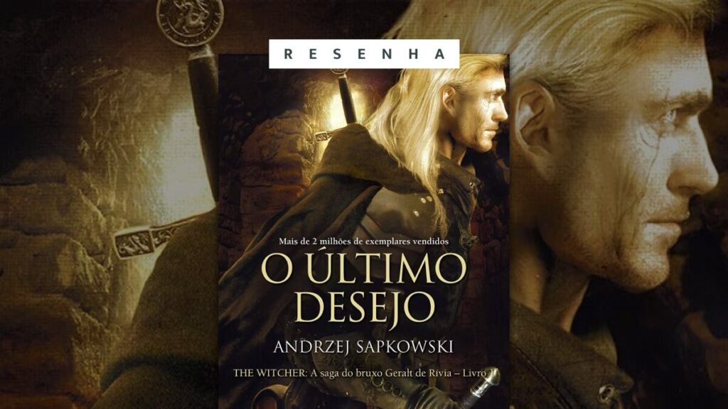 Destaque Resenha O Último Desejo