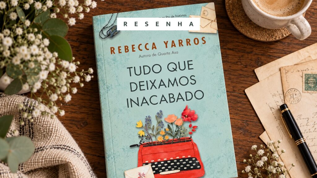 Livro Tudo que Deixamos Inacabado em uma mesa com os dizeres Resenha