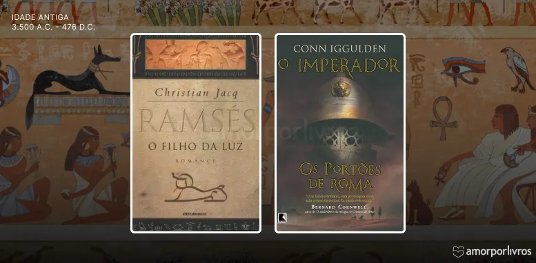 Capas dos livros 'Ramsés: O Filho da Luz' de Christian Jacq e 'O Imperador: Os Portões de Roma' de Conn Iggulden, com fundo de arte egípcia representando a Idade Antiga.