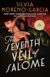 Capa do livro 'The Seventh Veil of Salome' de Silvia Moreno-Garcia